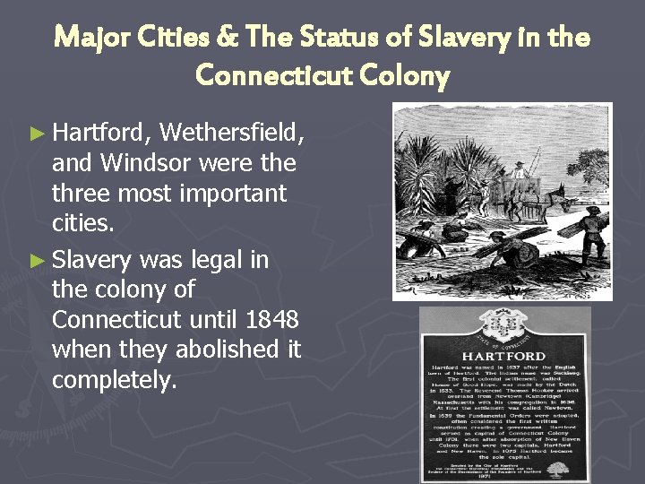 Major Cities & The Status of Slavery in the Connecticut Colony ► Hartford, Wethersfield,