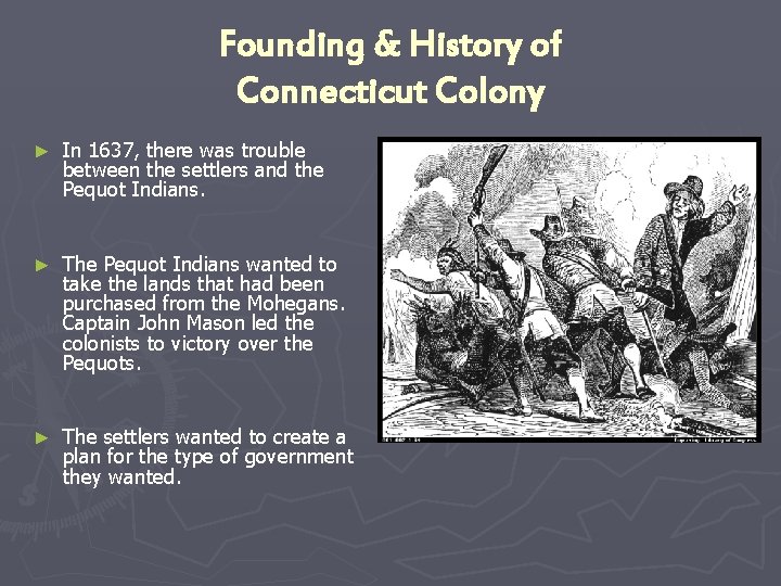 Founding & History of Connecticut Colony ► In 1637, there was trouble between the