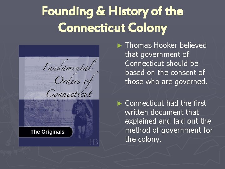 Founding & History of the Connecticut Colony ► Thomas Hooker believed that government of