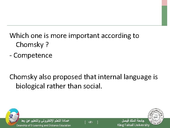 Which one is more important according to Chomsky ? - Competence Chomsky also proposed