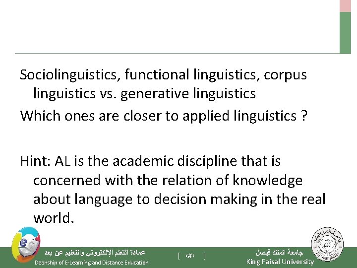 Sociolinguistics, functional linguistics, corpus linguistics vs. generative linguistics Which ones are closer to applied