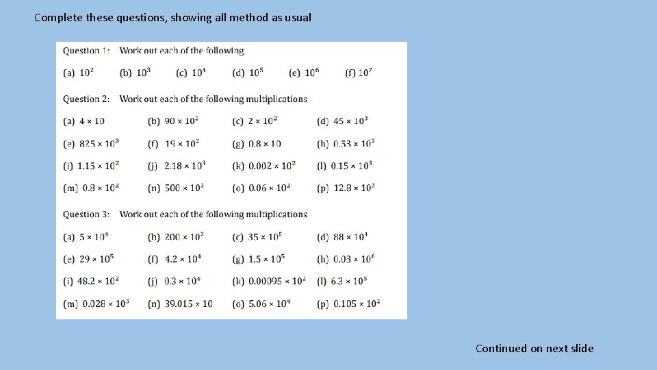 Complete these questions, showing all method as usual Continued on next slide 