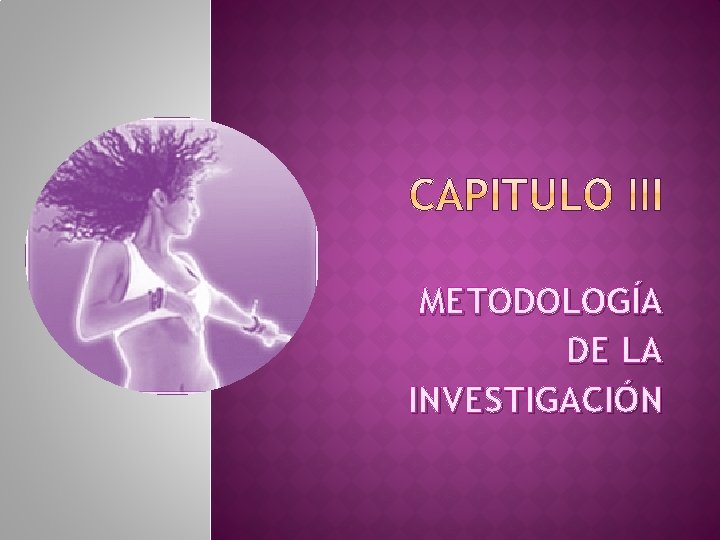 METODOLOGÍA DE LA INVESTIGACIÓN 