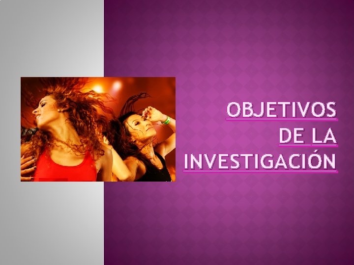 OBJETIVOS DE LA INVESTIGACIÓN 