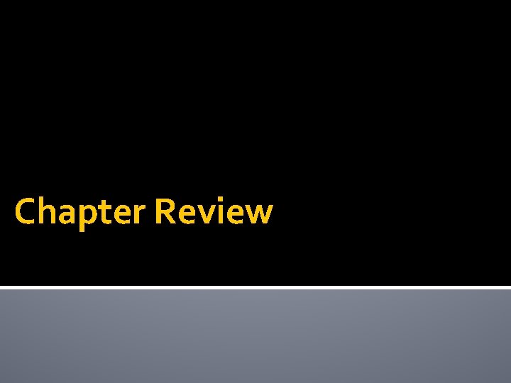 Chapter Review 