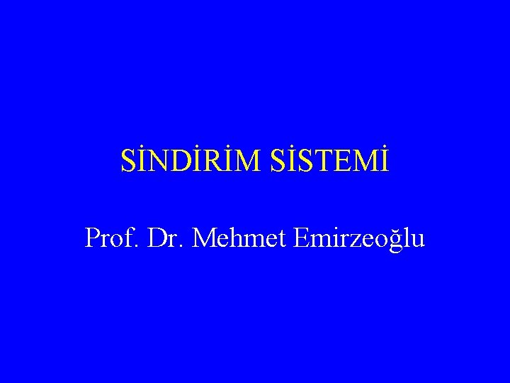 SİNDİRİM SİSTEMİ Prof. Dr. Mehmet Emirzeoğlu 