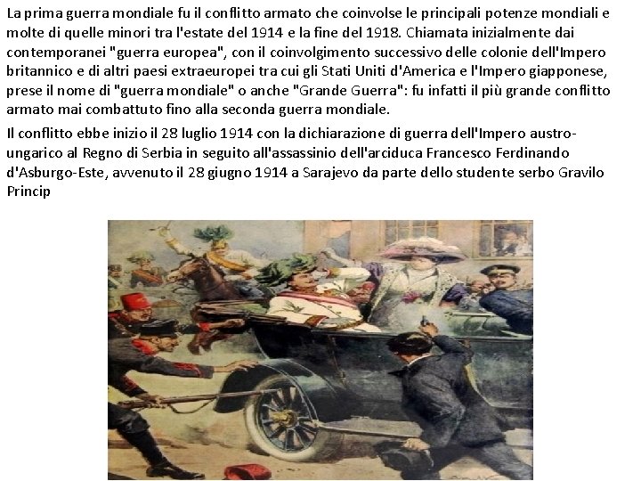 La prima guerra mondiale fu il conflitto armato che coinvolse le principali potenze mondiali