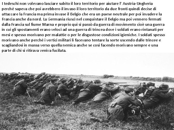 I tedeschi non volevano lasciare subito il loro territorio per aiutare l’ Austria-Ungheria perché