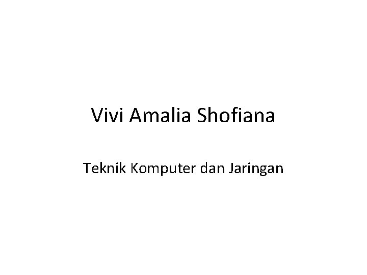 Vivi Amalia Shofiana Teknik Komputer dan Jaringan 