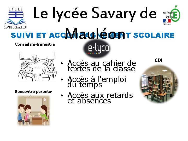 Le lycée Savary de SUIVI ET ACCOMPAGNEMENT Mauléon SCOLAIRE Conseil mi-trimestre Rencontre parentsprofesseurs •