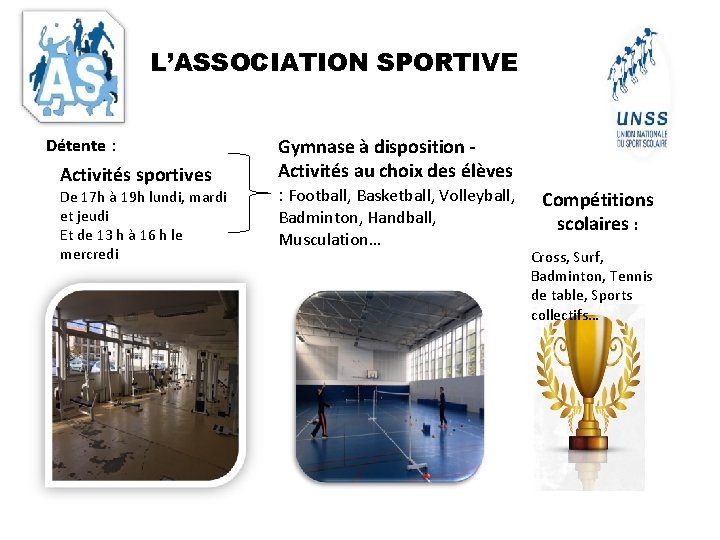 L’ASSOCIATION SPORTIVE Détente : Activités sportives De 17 h à 19 h lundi, mardi