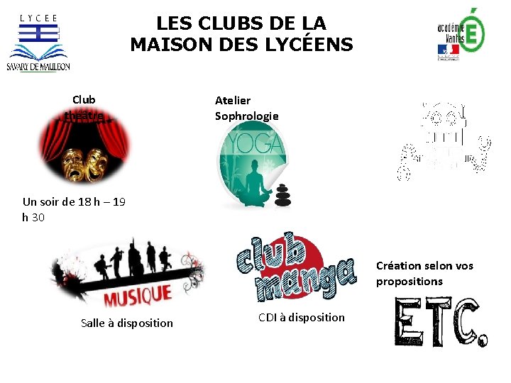 LES CLUBS DE LA MAISON DES LYCÉENS Club théâtre Atelier Sophrologie Un soir de