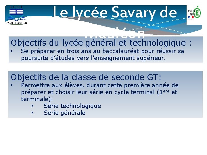 Le lycée Savary de Mauléon Objectifs du lycée général et technologique : • Se