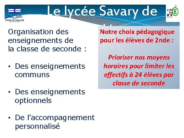 Le lycée Savary de Notre choix pédagogique Organisation des Mauléon enseignements de la classe