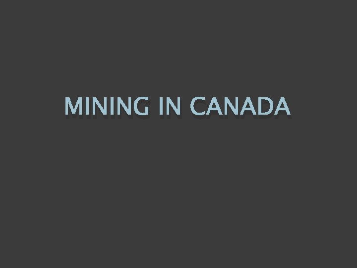 MINING IN CANADA 