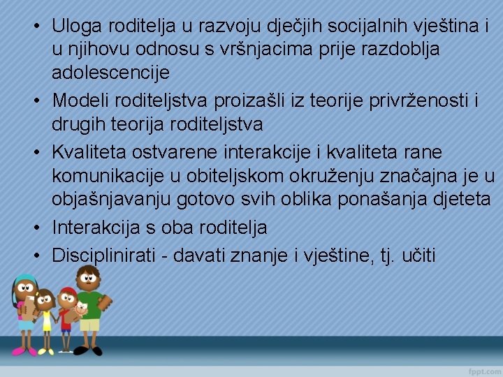  • Uloga roditelja u razvoju dječjih socijalnih vještina i u njihovu odnosu s