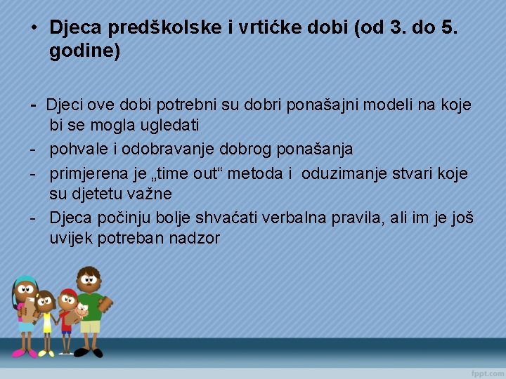  • Djeca predškolske i vrtićke dobi (od 3. do 5. godine) - Djeci