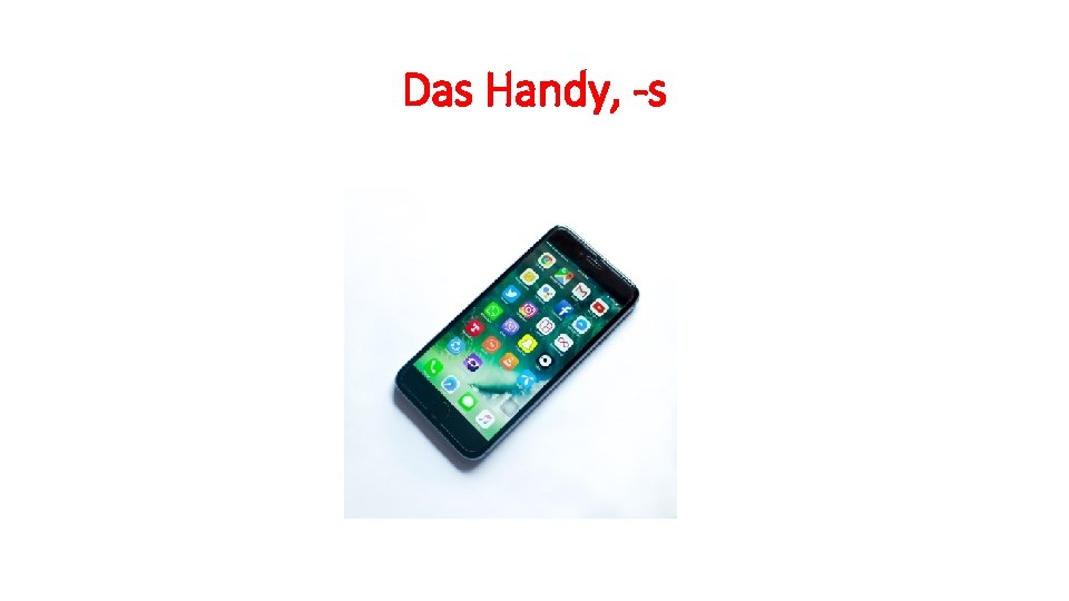 Das Handy, -s 