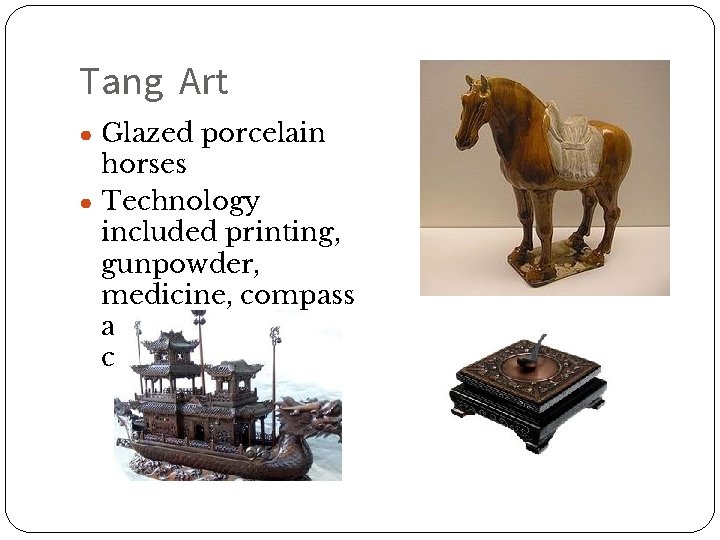 Tang Art ● Glazed porcelain horses ● Technology included printing, gunpowder, medicine, compass and