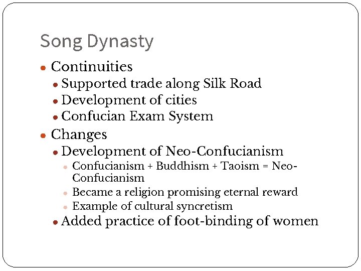 Song Dynasty ● Continuities ● Supported trade along Silk Road ● Development of cities