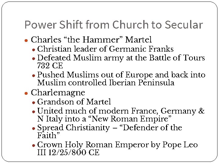 Power Shift from Church to Secular ● Charles “the Hammer” Martel ● Christian leader