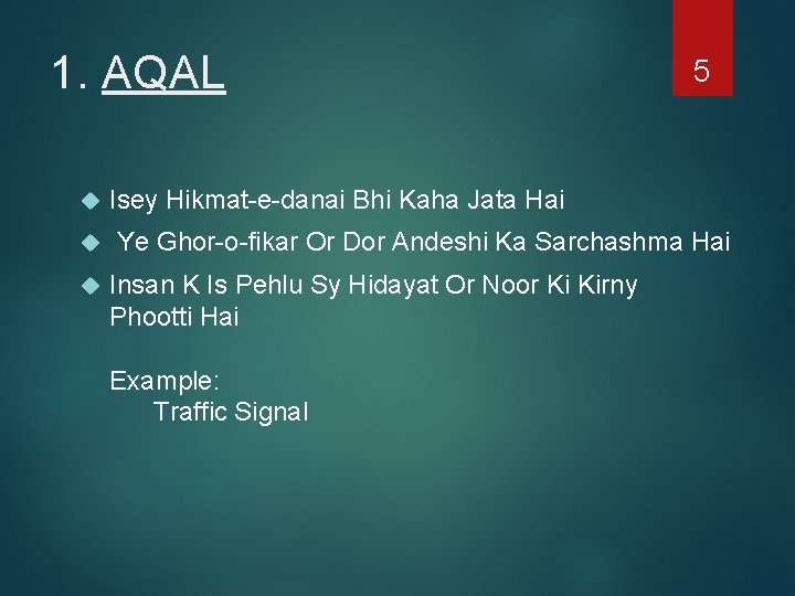 1. AQAL 5 Isey Hikmat-e-danai Bhi Kaha Jata Hai Ye Ghor-o-fikar Or Dor Andeshi