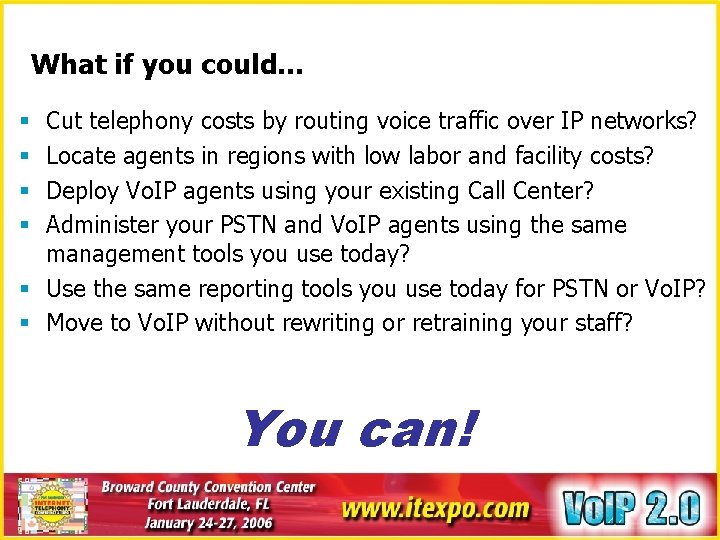 What if you could… Cut telephony costs by routing voice traffic over IP networks?