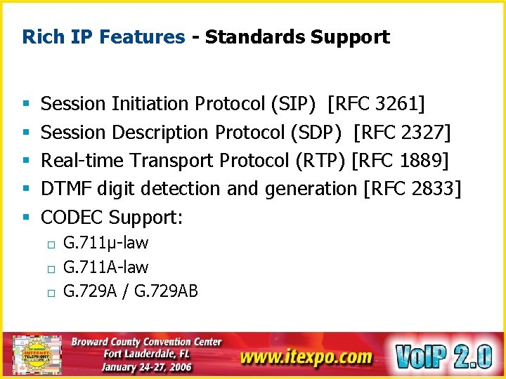 Rich IP Features - Standards Support § § § Session Initiation Protocol (SIP) [RFC