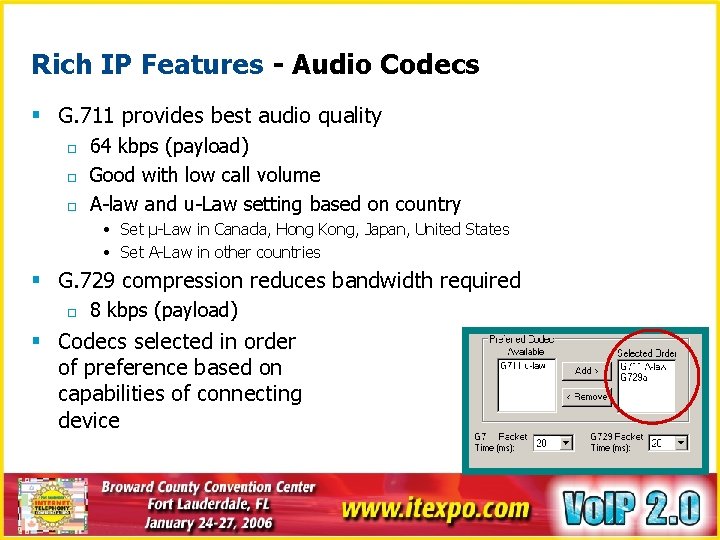 Rich IP Features - Audio Codecs § G. 711 provides best audio quality o