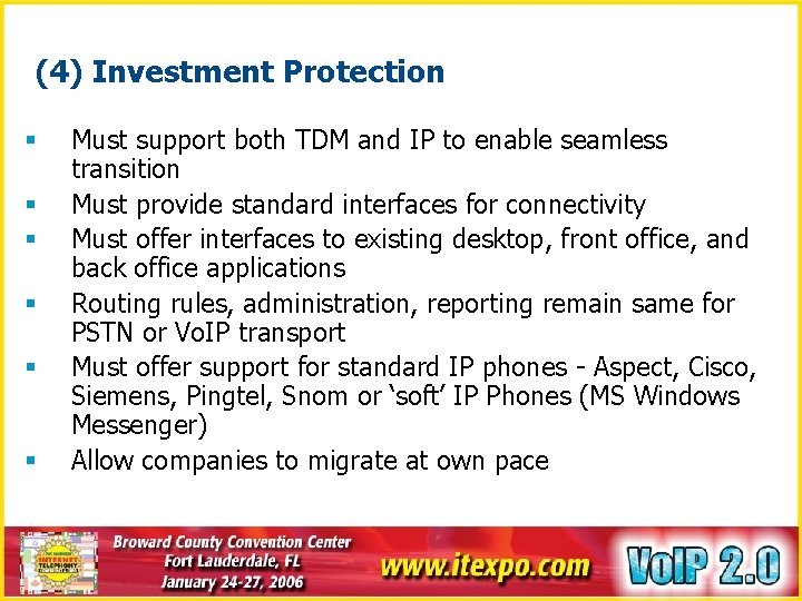 (4) Investment Protection § § § Must support both TDM and IP to enable