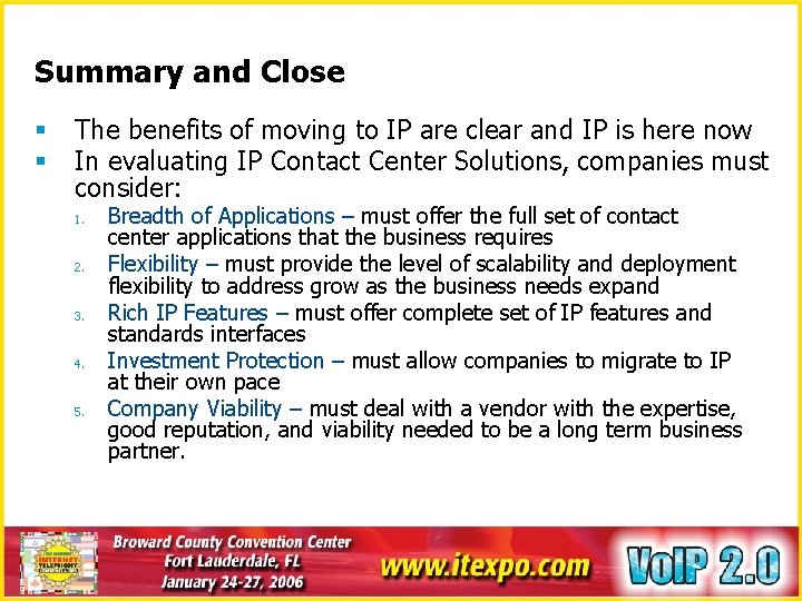 Summary and Close § § The benefits of moving to IP are clear and