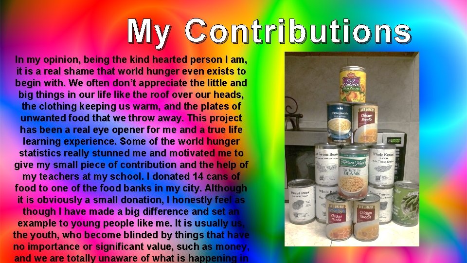 My Contributions In my opinion, being the kind hearted person I am, it is