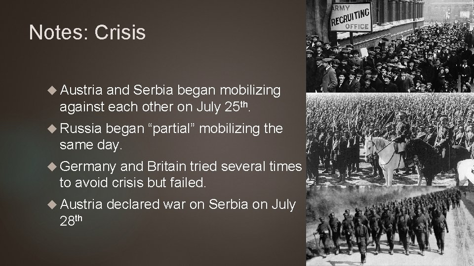 Notes: Crisis Austria and Serbia began mobilizing against each other on July 25 th.