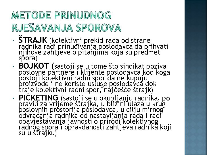  ŠTRAJK (kolektivni prekid rada od strane radnika radi prinuđivanja poslodavca da prihvati njihove