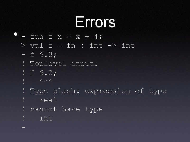  • > ! ! ! ! - Errors fun f x = x