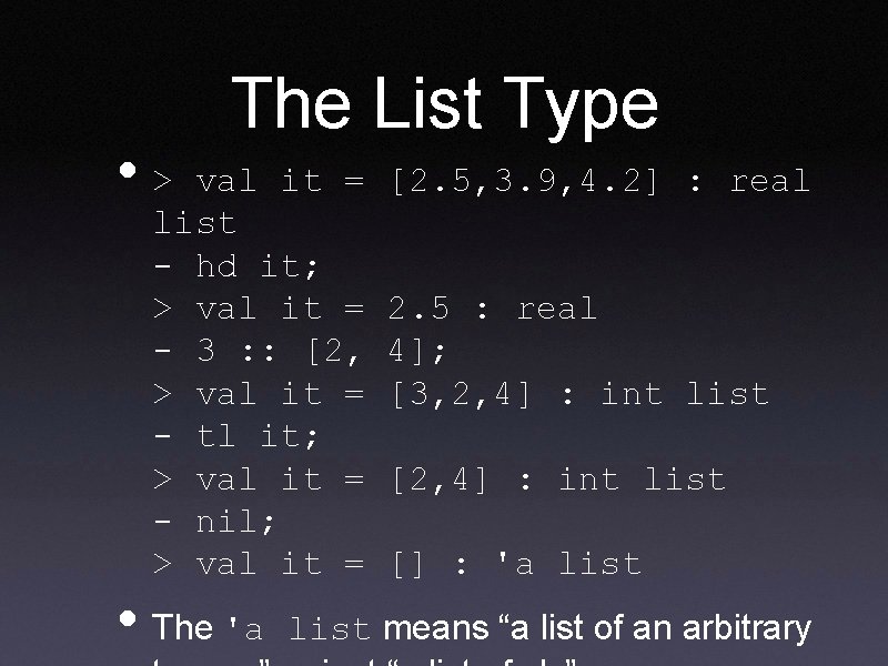  • > The List Type val it = list - hd it; >
