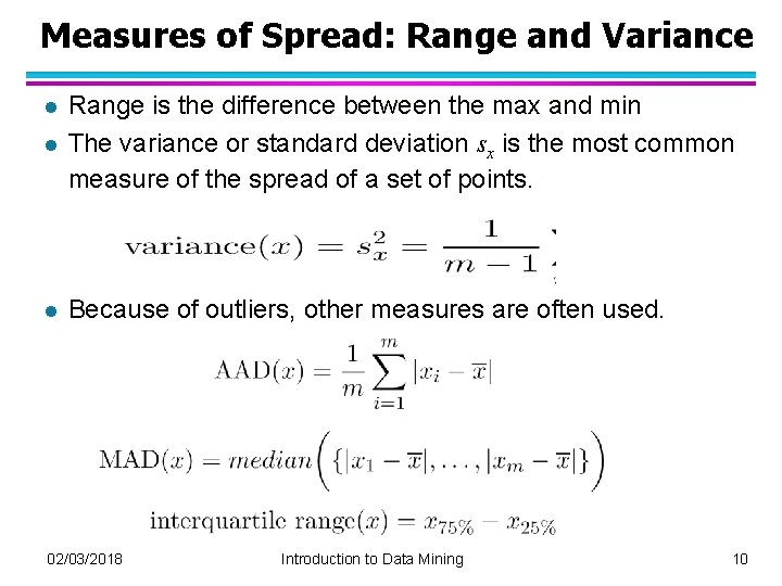 Measures of Spread: Range and Variance l Range is the difference between the max