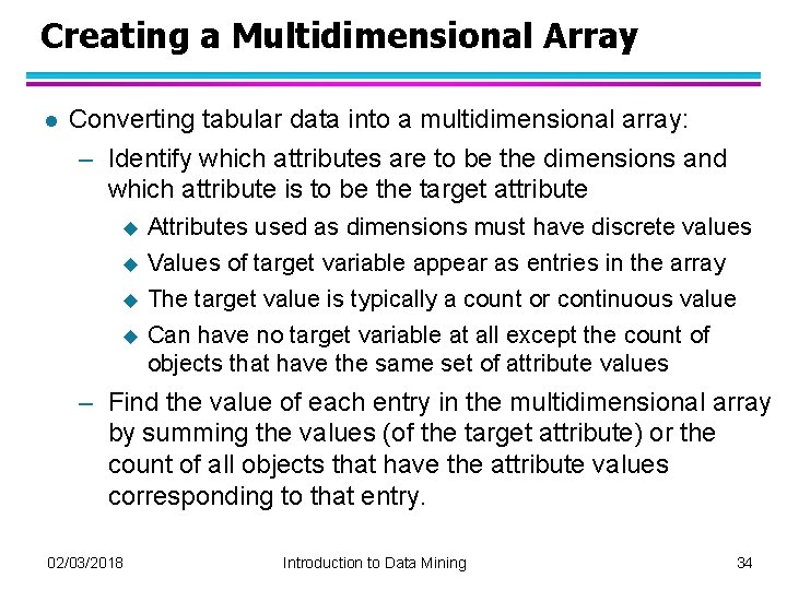 Creating a Multidimensional Array l Converting tabular data into a multidimensional array: – Identify