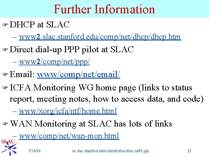 Further Information F DHCP at SLAC – www 2. slac. stanford. edu/comp/net/dhcp. htm F