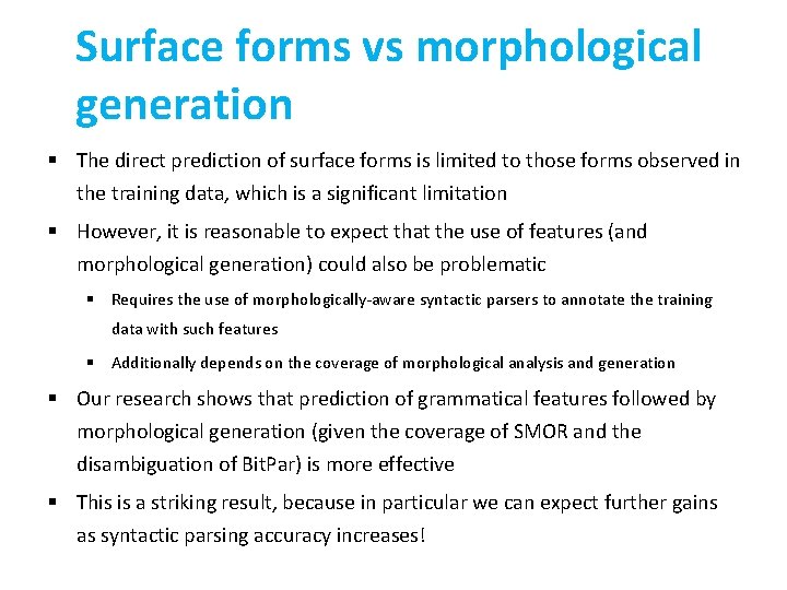 Surface forms vs morphological generation § The direct prediction of surface forms is limited