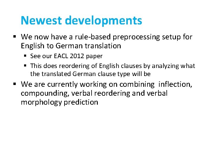 Newest developments § We now have a rule-based preprocessing setup for English to German