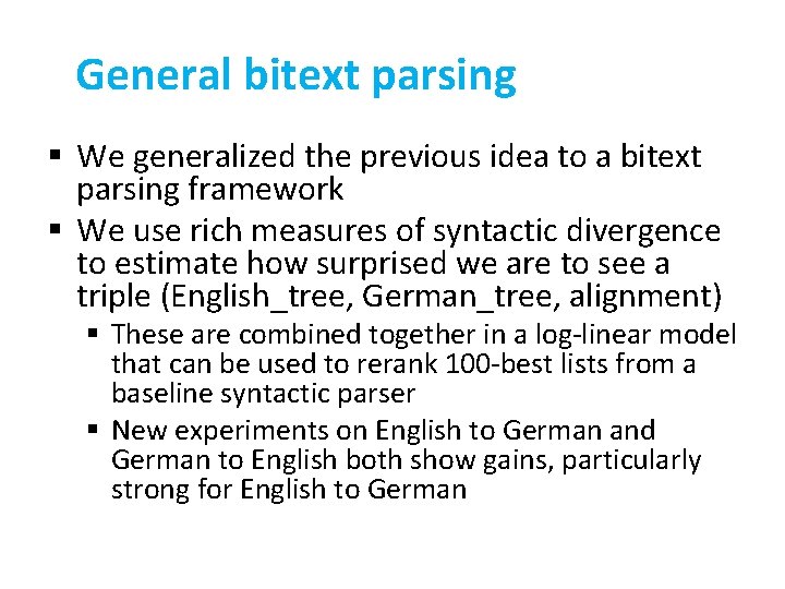 General bitext parsing § We generalized the previous idea to a bitext parsing framework