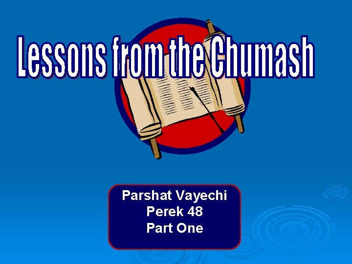 Parshat Vayechi Perek 48 Part One 