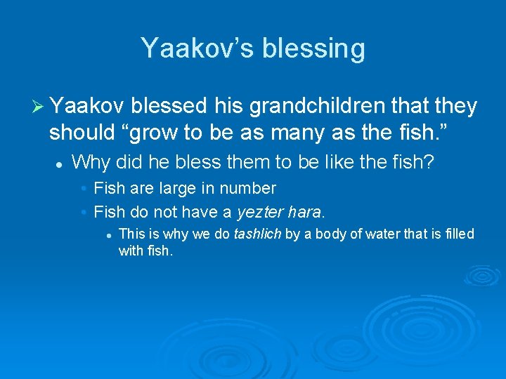 Yaakov’s blessing Ø Yaakov blessed his grandchildren that they should “grow to be as