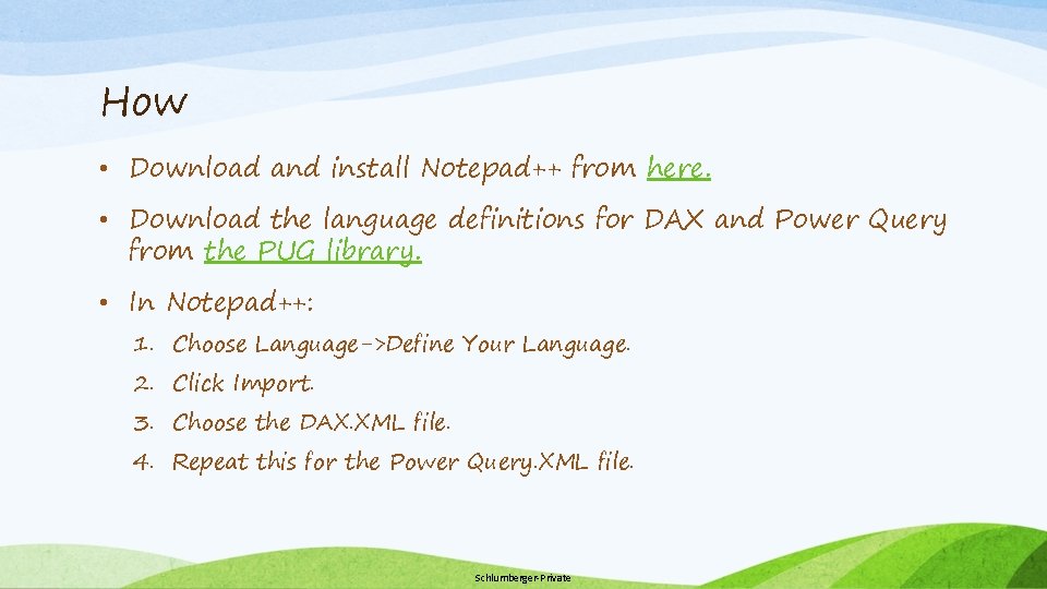 How • Download and install Notepad++ from here. • Download the language definitions for