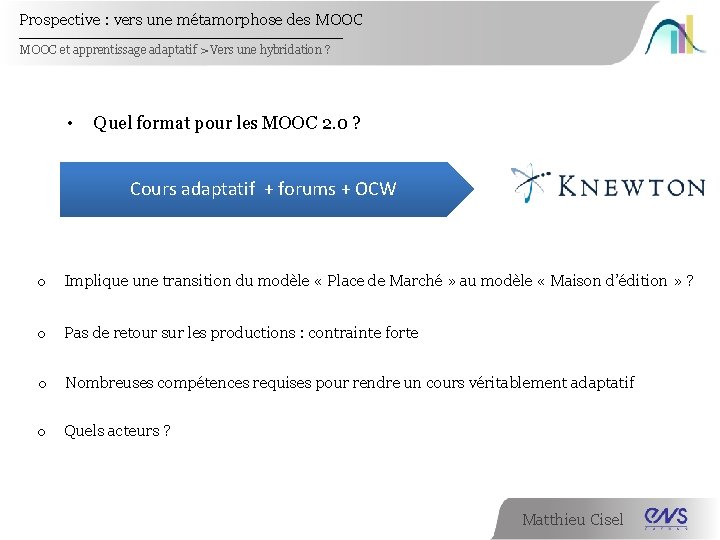 Prospective : vers une métamorphose des MOOC et apprentissage adaptatif > Vers une hybridation