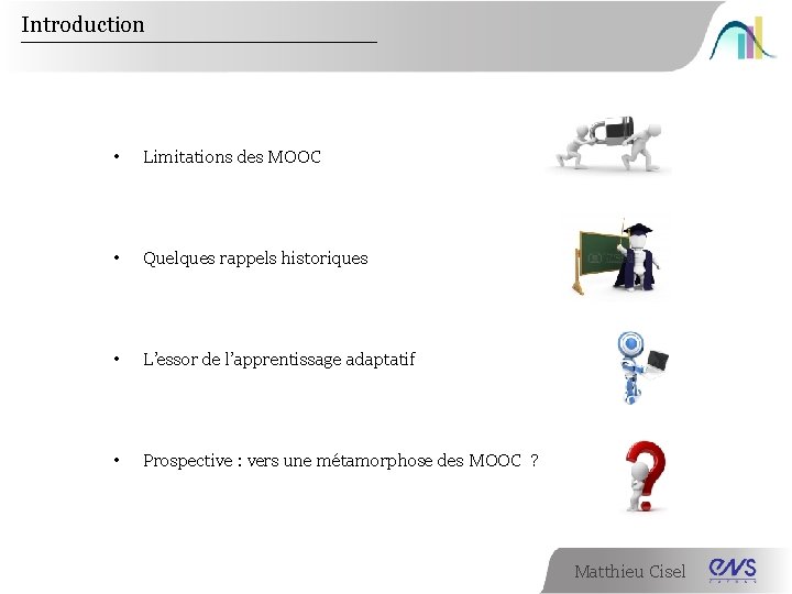 Introduction • Limitations des MOOC • Quelques rappels historiques • L’essor de l’apprentissage adaptatif