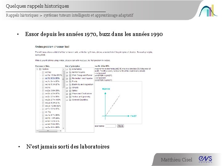 Quelques rappels historiques Rappels historiques > systèmes tuteurs intelligents et apprentissage adaptatif • Essor