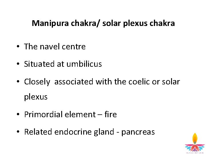 Manipura chakra/ solar plexus chakra • The navel centre • Situated at umbilicus •