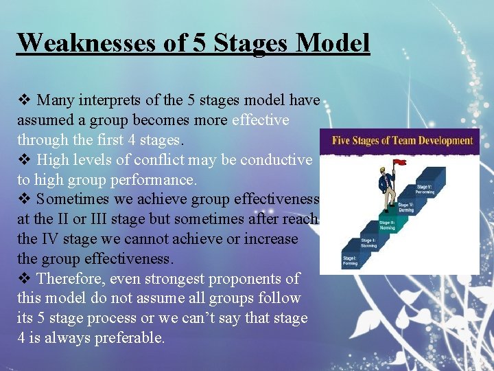 Weaknesses of 5 Stages Model v Many interprets of the 5 stages model have